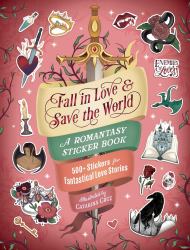 Fall in Love and Save the World : A Romantasy Sticker Book