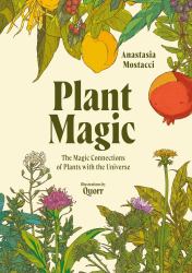 Plant Magic : The Magic Connections of Plants with the Universe