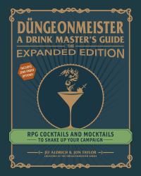 Düngeonmeister: the Expanded Edition : RPG Cocktails and Mocktails to Shake up Your Campaign