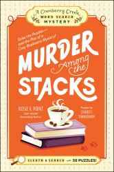 Murder among the Stacks: Book 1 : Solve the Puzzles--And the Plot of a Cozy Bookstore Mystery!