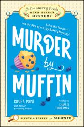 Murder by Muffin: Book 2 : Solve the Puzzles--And the Plot of a Cozy Bakery Mystery!