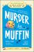 Murder by Muffin: Book 2 : Solve the Puzzles--And the Plot of a Cozy Bakery Mystery!