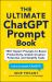 The Ultimate ChatGPT Prompt Book : 750+ Expert Prompts to Boost Productivity, Unlock Creative Potential, and Simplify Tasks