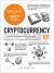 Cryptocurrency 101 : From Blockchain and Bitcoin to Altcoins and Cryptocurrency Exchanges, Your Essential Guide to Understanding, Acquiring, and Using Cryptocurrency