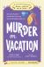 Murder on Vacation: Book 4 : Solve the Puzzles--And the Plot of a Cozy Bed and Breakfast Mystery!