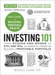 Investing 101, 2nd Edition : From Stocks and Bonds to ETFs and IPOs, an Essential Primer on Building a Profitable Portfolio