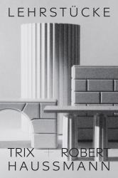 Trix + Robert Haussmann: Didactic Pieces