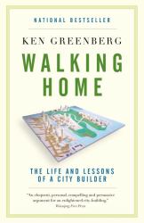 Walking Home : The Life and Lessons of a City Builder