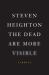 Dead Are More Visible