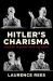 Hitler's Charisma : Leading Millions into the Abyss