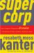 SuperCorp : How Vanguard Companies Create Innovation, Profits, Growth, and Social Good
