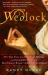 Wedlock : The True Story of the Disastrous Marriage and Remarkable Divorce of Mary EleanorBowes, Countess of Strathmore