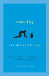 Crawling : A Father's First Year