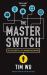 The Master Switch : The Rise and Fall of Information Empires