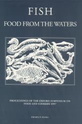 Fish Food from the Waters : Oxford Symposium on Food and Cookery 2004