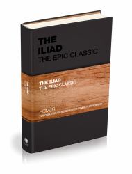 The Iliad : The Epic Classic