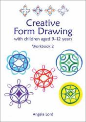 Creative Form Drawing : With Children Aged 9-12 Years