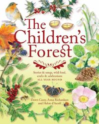 The Children's Forest : Stories and Songs, Wild Food, Crafts and Celebrations