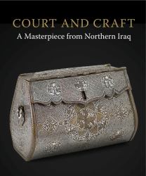 Court and Craft : A Masterpiece from Northern Iraq