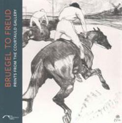 Bruegel to Freud : Prints from the Courtauld Gallery
