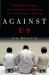 Against Us : The New Face of America's Enemies in the Muslim World