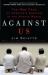 Against Us : The New Face of America's Enemies in the Muslim World