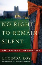 No Right to Remain Silent : The Tragedy at Virginia Tech