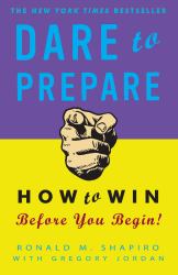 Dare to Prepare : How to Win Before You Begin