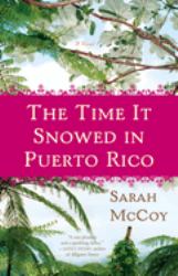 The Time It Snowed in Puerto Rico : A Novel