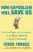 How Capitalism Will Save Us : Why Free People and Free Markets Are the Best Answer in Today's Economy