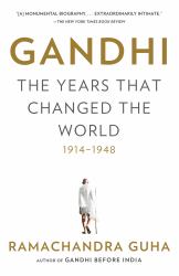 Gandhi: the Years That Changed the World, 1914-1948