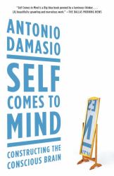 Self Comes to Mind : Constructing the Conscious Brain