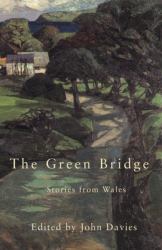 The Green Bridge : Stories from Wales