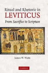 Ritual and Rhetoric in Leviticus : From Sacrifice to Scripture