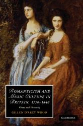 Romanticism and Music Culture in Britain, 1770-1840 : Virtue and Virtuosity