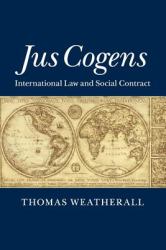 Jus Cogens : International Law and Social Contract