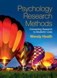 Psychology Research Methods : Connecting Research to Students' Lives