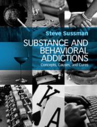 Substance and Behavioral Addictions : Concepts, Causes, and Cures