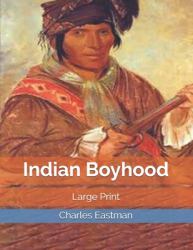Indian Boyhood : Large Print