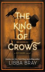 The King of Crows : Number 4 in the Diviners Series