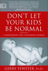 Don't Let Your Kids Be Normal : A Partnership for a Different World