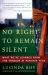 No Right to Remain Silent : What We've Learned from the Tragedy at Virginia Tech No Right to Remain Silent : What We've Learned from the Tragedy at Virginia Tech