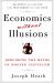 Economics Without Illusions : Debunking the Myths of Modern Capitalism