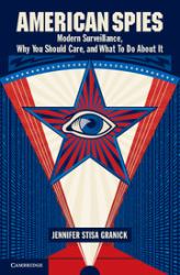 American Spies : Modern Surveillance, Why You Should Care, and What to Do about It