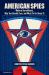 American Spies : Modern Surveillance, Why You Should Care, and What to Do about It
