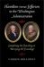 Hamilton Versus Jefferson in the Washington Administration : Completing the Founding or Betraying the Founding?