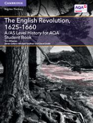 The English Revolution, 1625-1660 : A-AS Level History for AQA: Student Book
