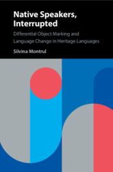 Native Speakers, Interrupted : Differential Object Marking and Language Change in Heritage Languages
