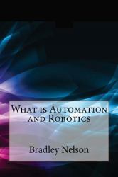What Is Automation and Robotics