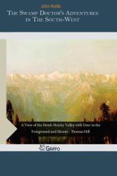 The Swamp Doctor's Adventures in the South-West